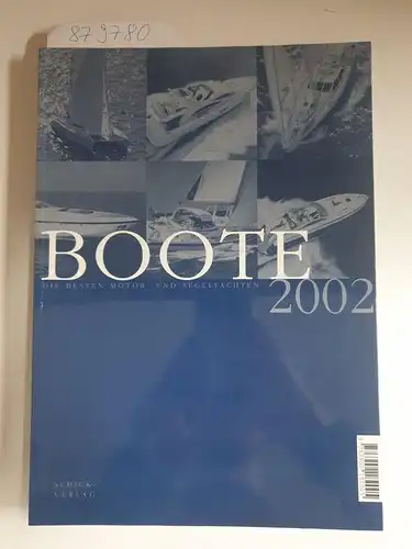 Schick, Stefan: Boote 2002 
 Die besten Motor- und Segelyachten. 