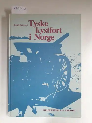Fjortoft, Jan Egil: Tyske kystfort i Norge. 