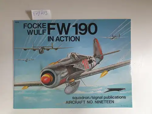 Campbell, Jerry L. and Don Greer: Focke Wulf FW190 in Action
 (= Aircraft No. Nineteen ,19). 