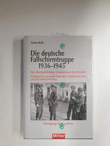 Roth, Günter: Die deutsche Fallschirmtruppe 1936-1945. 