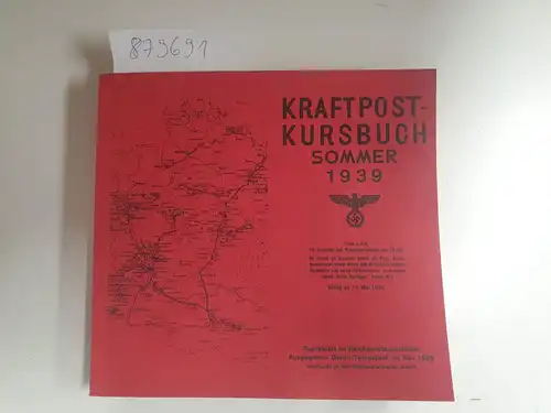Reichspostkanzleramt, (Hrsg.): Kraftpost-Kursbuch - Reprint 
 Sommer 1939. 