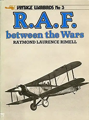 Rimell, Raymond Laurence: Royal Air Force Between the Wars (Vintage Warbirds No.3). 