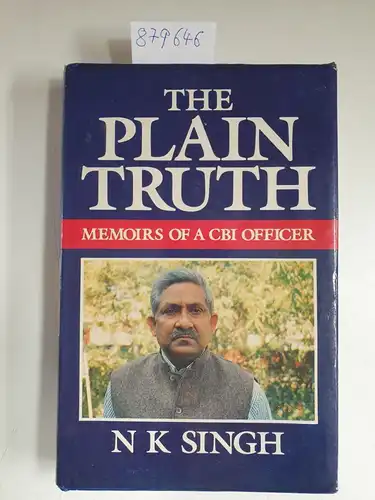 Singh, N.K: The Plain truth : Memoirs of a CBI officer. 
