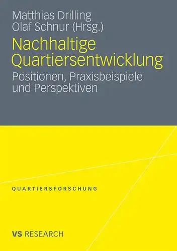 Drilling, Matthias und Olaf Schnur (Hrsg.): Nachhaltige Quartiersentwicklung 
 Positionen, Praxisbeispiele und Perspektiven : (Autorenexemplar). 