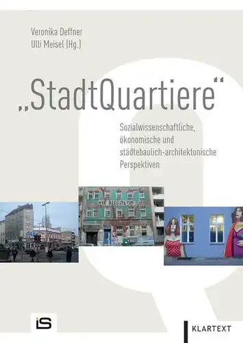 Deffner, Veronika und Ulli Meisel (Hrsg.): StadtQuartiere 
 Sozialwissenschaftliche, ökonomische und städtebaulich-architektonische Perspektiven. 