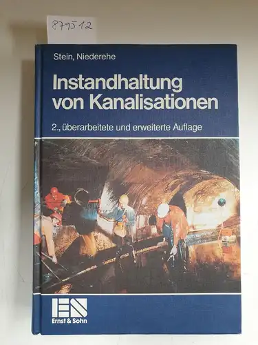 Stein, Dietrich und Wilhelm Niederehe: Instandhaltung von Kanalisationen. 