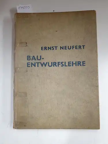 Neufert, Ernst: Bauentwurfslehre : 11. Auflage : 1943 
 Handbuch für den Baufachmann, Bauherrn, Lehrenden und Lernenden. 