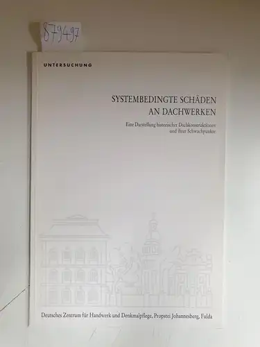 Deinhard, Johann Martin: Systembedingte Schäden an Dachwerken 
 Eine Darstellung historischer Dachkonstruktionen und ihrer Schwachpunkte. 