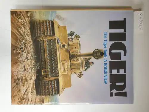 Fletcher, David: Tiger: The Tiger Tank - A British View. 
