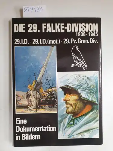 Götte, Franz (Herausgeber): Die 29. Infanterie-Division, 29. Infanterie-Division (Mot.), 29. Panzer-Grenadier-Division - Falke-Division : e. Dokumentation in Bildern
 im Auftr. d. Kameradschaftsverb. d. 29. Division. 