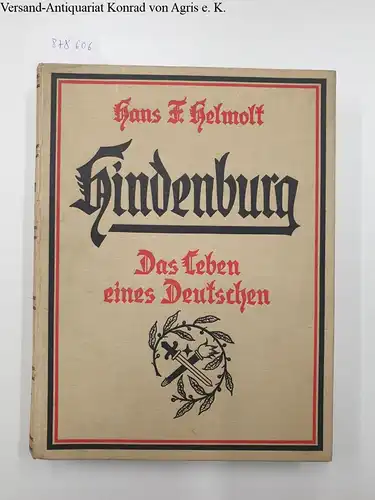 Helmolt, Hans F: Hindenburg : Das Leben eines Deutschen. 