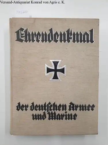 Eisenhart Rothe, Ernst von: Ehrendenkmal der deutschen Armee und Marine 
 Sonderausgabe für die Deutsche Wehrmacht. 