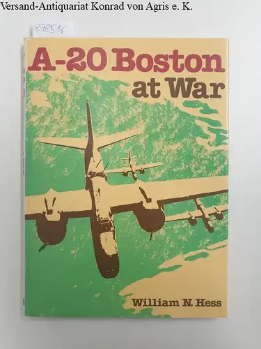 Hess, William N: A-20 Boston at War. 