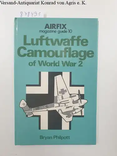 Philpott, Bryan: Luftwaffe Camouflage of World War Two (No. 10) ("Airfix Magazine" Guide). 