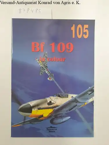 Janusz, Ledwoch: Bf 109 in colour. 