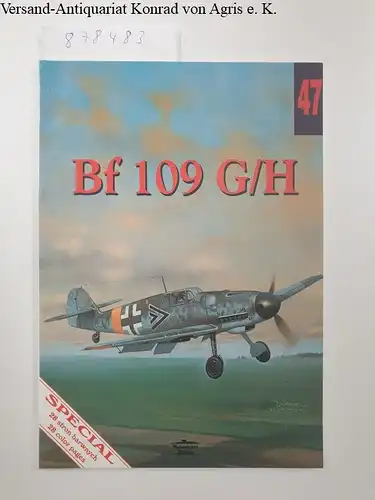 Janusz, Ledwoch: Messerschmitt Bf 109 G/H - Militaria 47. 