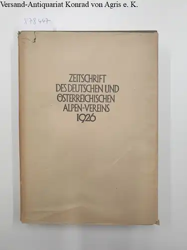 Barth, Hanns: Zeitschrift des Deutschen und Österreichischen Alpenvereins : Band 57 : Jahrgang 1926. 