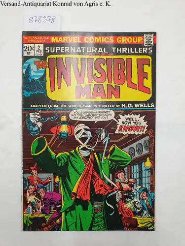 Gerber, Steve and Val Mayerick: Marvel Comics-Supernatural Thrillers: The invisible Man, Feb. 1973 Vol.1, No.2
 adapted from the world-famous Thriller by H.G. Wells. 
