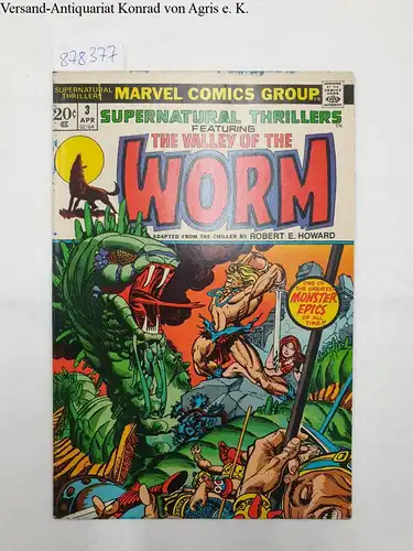 Gerber, Steve and Val Mayerick: Marvel Comics-Supernatural Thrillers: the Valley of the Worm, April 1973 Vol.1, No.3. 