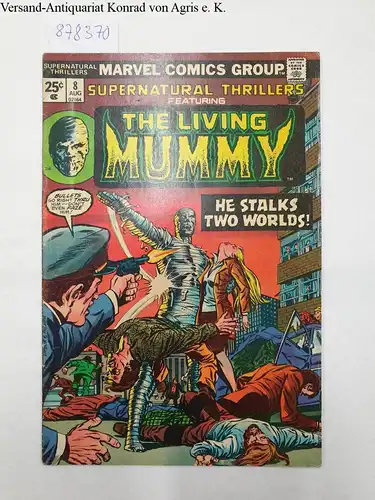 Gerber, Steve and Val Mayerick: Marvel Comics-Supernatural Thrillers: The Living Mummy- August 1974, Vol.1, No.8
 He stalks two worlds!. 