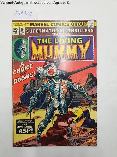Gerber, Steve and Val Mayerick: Marvel Comics-Supernatural Thrillers #7: The Living Mummy- December 1974, Vol.1, No.10. 