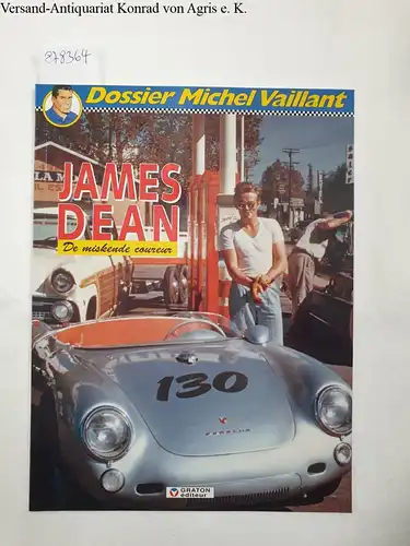 Graton, Jean und Philippe Defechereux: Dossier Michel Vaillant : James Dean : De miskende coureur. 