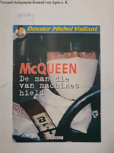Asselberghs, Denis und Jean Graton: Dossier Michel Vaillant : McQueen : De man die van machines hield. 