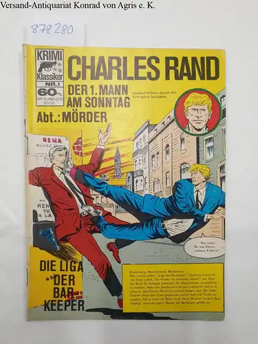 Krimi Klassiker: Charles Rand: Der 1. Mann am Sonntag Abt.: Mörder : die Liga der Barkeeper
 (= Krimi Klassiker Nr.1). 