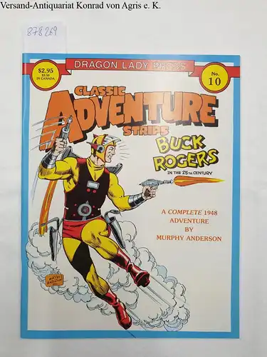 Dragon Lady Press (Hrsg.): Classic Adventure Strips No.10, April 1987 : Buch Rogers : a complete 1948 Adventure by Murphy Anderson. 