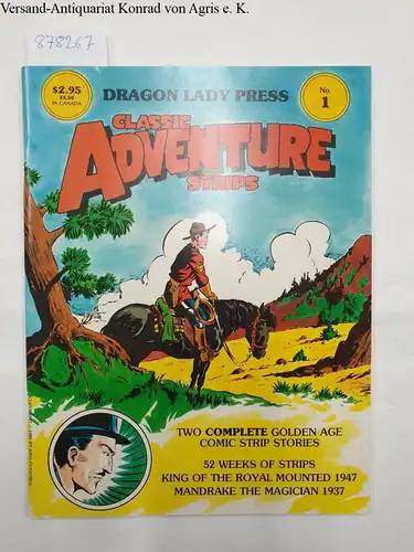 Crane, Roy: Classic Adventures Strips No.1, January 1985, King of the royal Mounted 1947, Mandrake the Magician 1937
 Two Complete Golden Age comic strip stories, 52 weeks of Strips. 