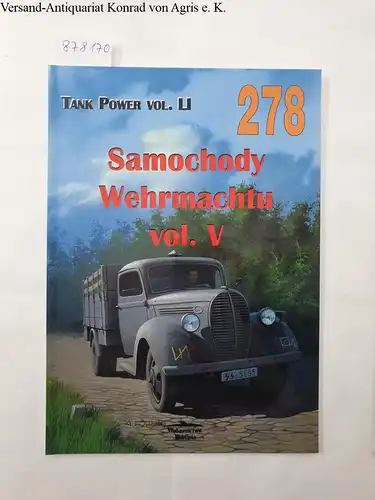 Ledwoch, Janusz and Artur Majewski: No. 278 : Samochody Wehrmachtu Vol. V 
 (Tank Power Vol. LI) : Text in Polnisch und Englisch. 