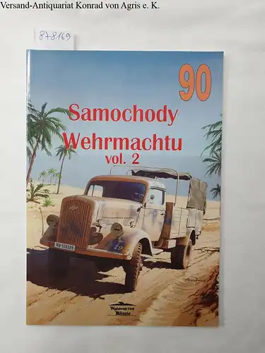 Sawicki, Robert: No. 90 : Samochody Wehrmachtu Vol. 2. 