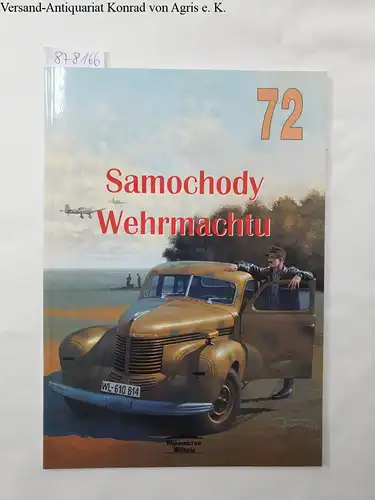 Sawicki, Robert: No. 72 : Samochody Wehrmachtu. 
