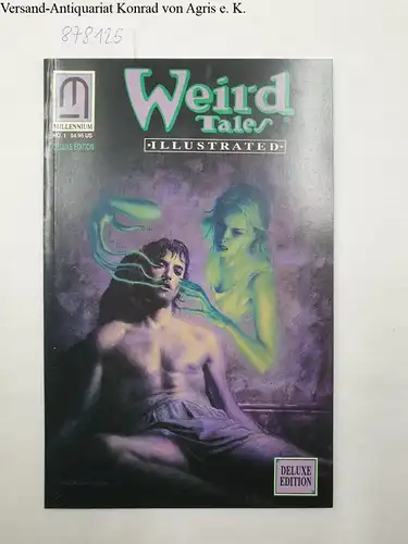 Millenium Publications: Weird Tales Illustrated , No.1 deluxe edition. 
