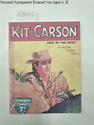 Fleetway Publications (Hg.): Kit Carson, King of the West!
 (= Cowboy Comics no. 4). 