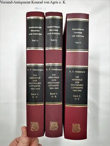 Hildebrand, Karl Friedrich: Die Generale der deutschen Luftwaffe 1935-1945 : Band 1-3 : 3 Bände 
 (Deutschlands Generale und Admirale Teil II ). 