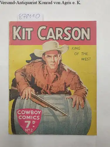 Fleetway Publications (Hg.): Kit Carson. King of the West
 (= Cowboy Comics no. 2). 