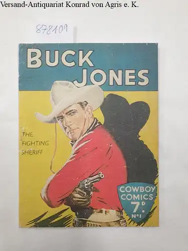 Fleetway Publications (Hg.): Buck Jones. The Fighting sheriff
 (= Cowboy Comics no. 1). 