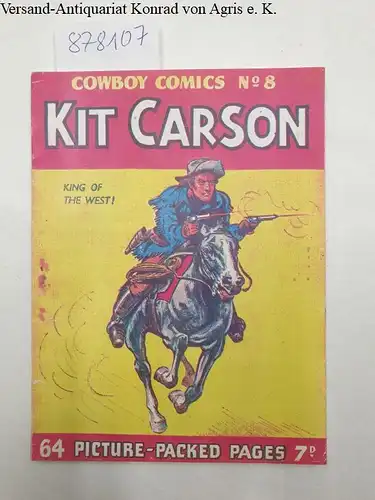 Fleetway Publications (Hg.): Kit Carson. King of the West !
 (= Cowboy Comics no. 8). 