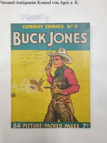 Fleetway Publications (Hg.): Buck Jones. Fighting Sheriff of the Ranges
 (= Cowboy Comics no. 7). 