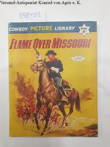 Fleetway Publications (Hg.): Flame over Missouri
 (= cowboy Picture Library no.408). 