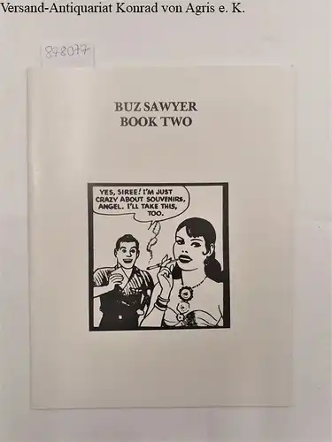 Crane, Roy: Buz Sawyer : Book Two
 (= Comic art showcase No.5). 