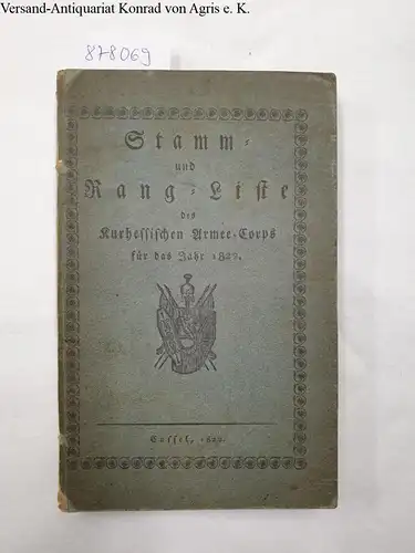Kurhessisches Armee-Corps (Hrsg.): Stamm- und Rang-Liste des Kurhessischen Armee-Corps für das Jahr 1822 : In zwey Abtheilungen. 