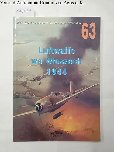 Beale, Nick, Ferdinando D'Amico und Gabriele Valentini: Luftwaffe we Wloszech 1944 
 (No. 63). 