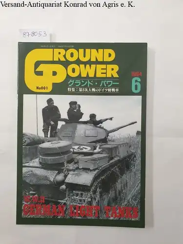 Ground Power: Ground Power No001 : 6 : 1994 : WW. II : The German Light Tanks. 