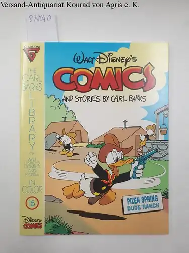 Barks, Carl: Walt Disney's Comics and Stories by Carl Barks. Heft 15. The Carl Barks Library of Walt Disneys Comics and Stories in Color
 Pizen Spring Dude Ranch. 