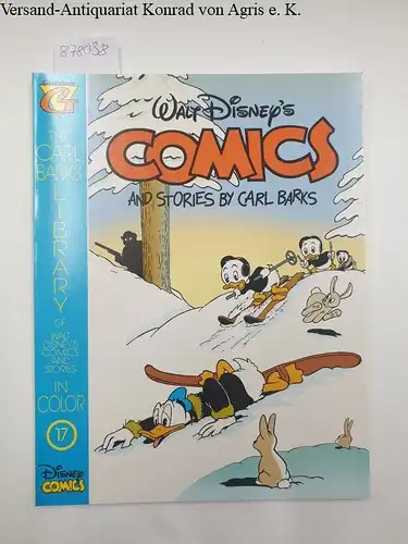 Barks, Carl: Walt Disney's Comics and Stories by Carl Barks. Heft 17. The Carl Barks Library of Walt Disneys Comics and Stories in Color. 