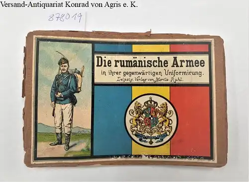 Socecu, A. J.V: Die rumänische Armee, ihre Organisation, Einteilung, Stärke und Uniformierung. 