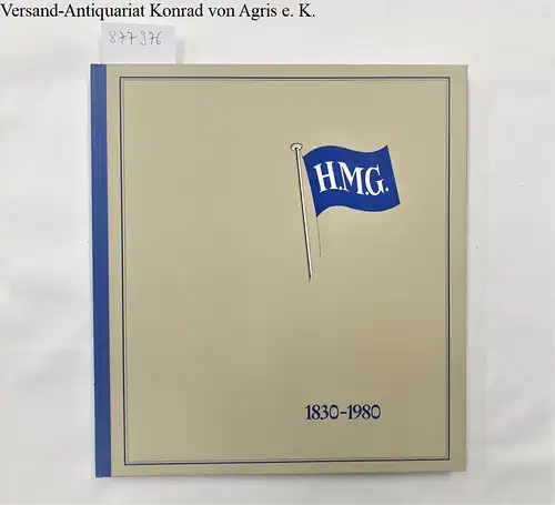 Verg, Erik: Unter der blauen Flagge : H.M.G. 1830-1980 : 150 Jahre H.M. Gehrckens : (Reederei-Historie). 