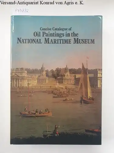 National Maritime Museum: Concise Catalogue of Oil Paintings in the National Maritime Museum. 